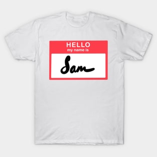 Hello, my name is Sam T-Shirt